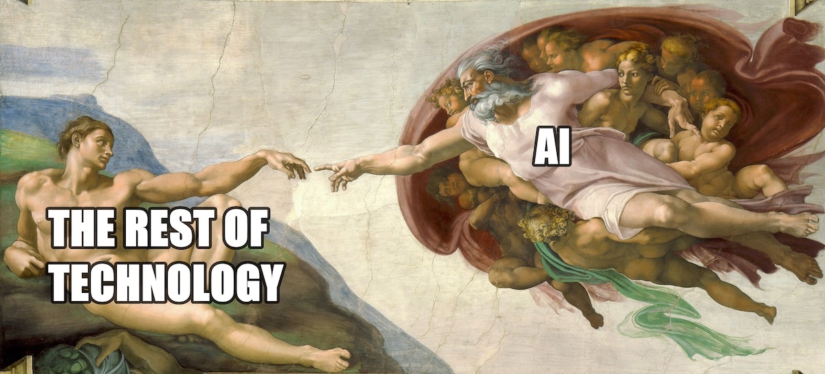 A cropped version of Michelangelo's The Creation of Adam. On the right, God reaches out from a cluster of figures, labeled "AI" in bold white Impact-style text. On the left, Adam reclines on the ground, reaching back, labeled "THE REST OF TECHNOLOGY." The two hands nearly touch, parodying the original scene to suggest AI as a dominant, godlike force eclipsing all other technology.